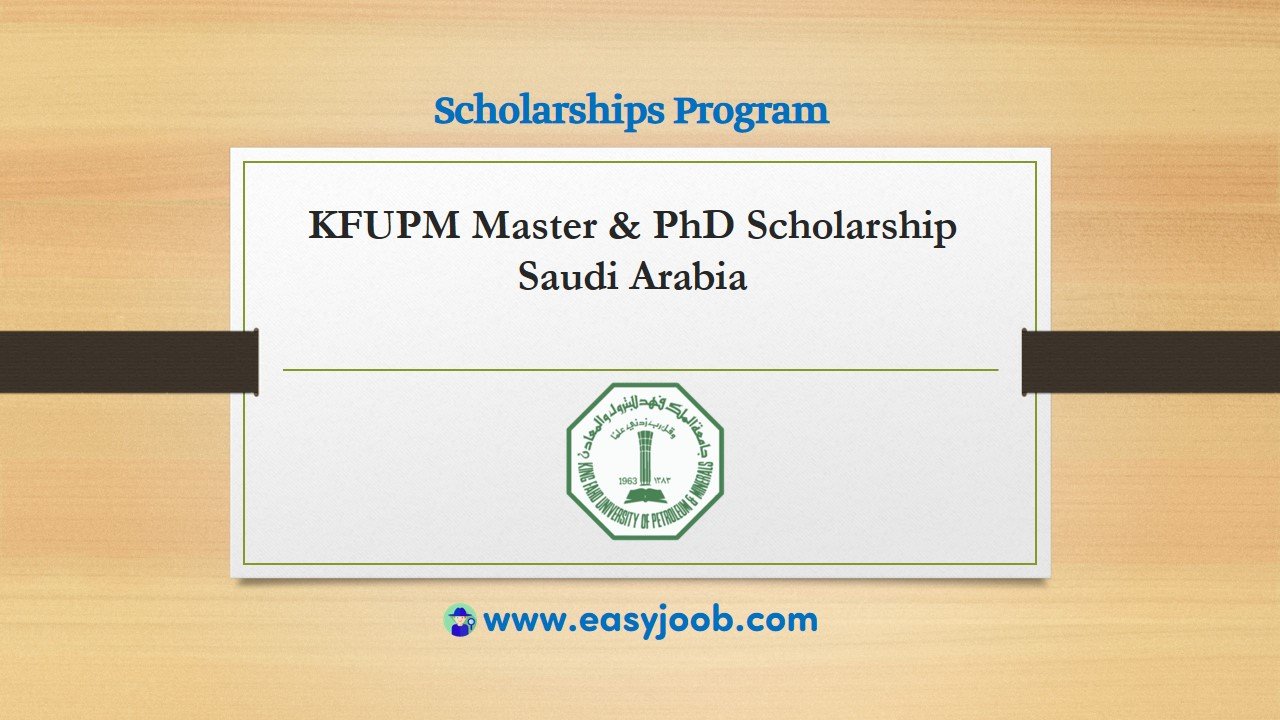 KFUPM Master & PhD scholarship – Saudi Arabia