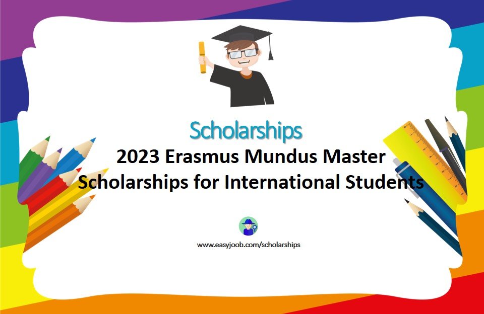 2023 Erasmus Mundus Master Scholarships for International Students