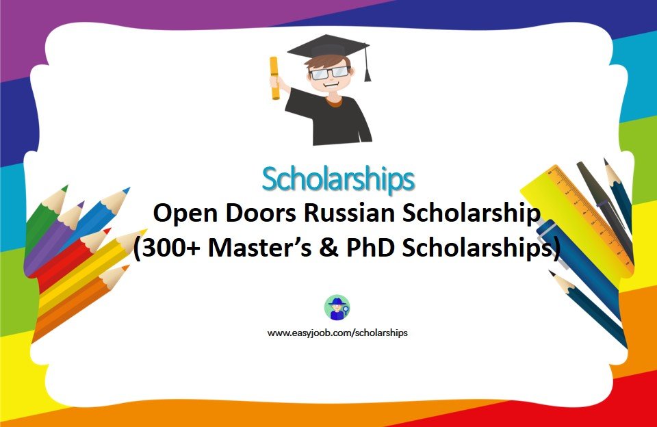 Open Doors Russian Scholarship (300+ Master’s & PhD Scholarships)