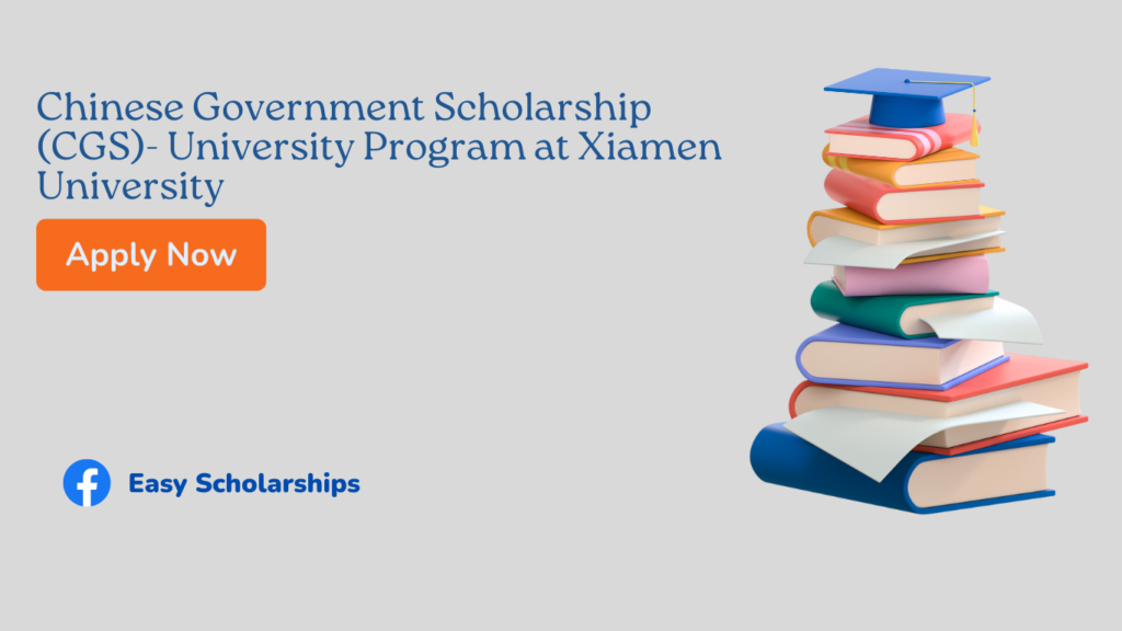 Chinese Government Scholarship (CGS)- University Program at Xiamen University