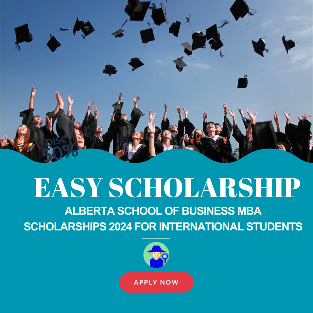Alberta School of Business MBA Scholarships 2024 for International Students