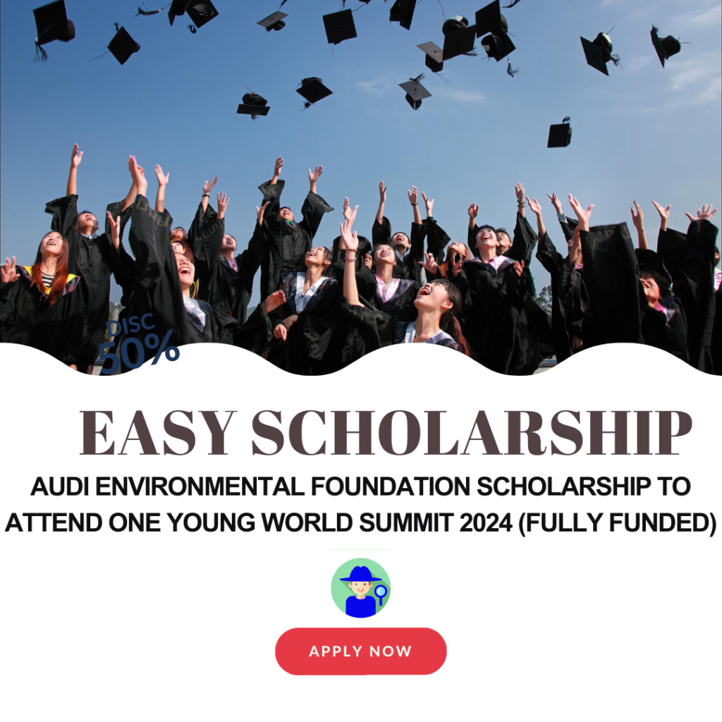 Audi Environmental Foundation Scholarship to Attend One Young World Summit 2024 (Fully Funded)